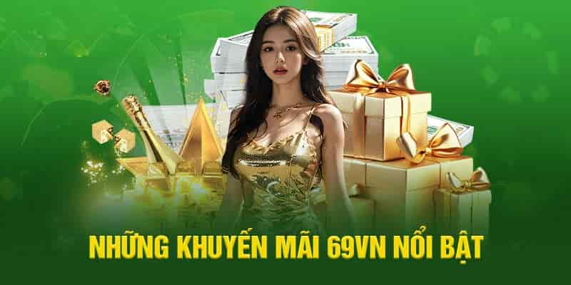 Chào mừng tân thủ là khuyến mãi nổi bật nhất của 69VN