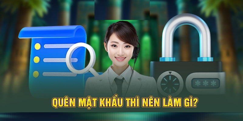 Quên mật khẩu nên làm gì?