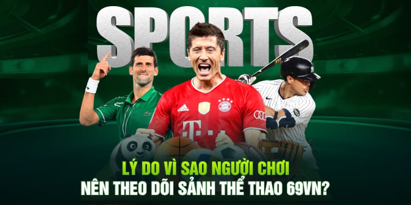 Thể thao tại 69VN có gì đặc biệt?